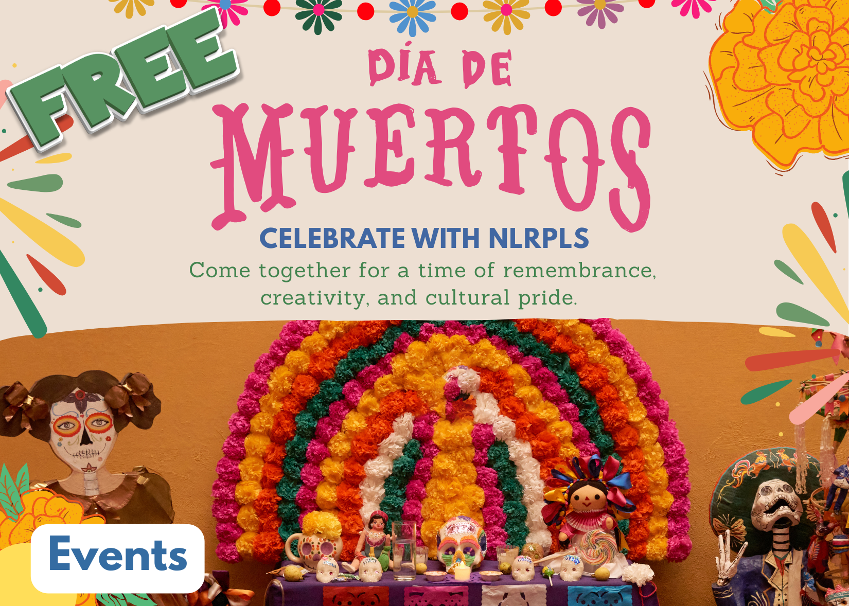 Celebrate Dia De Muertos with NLRPLS. Come together for a time of remembrance, creativity, and cultural pride.