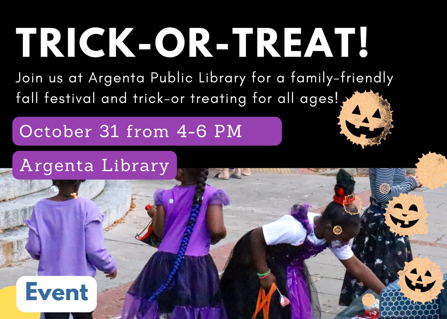 TRICK-OR-TREAT! October 31 from 4-6 PM at Argenta Library. Join us at Argenta Public Library for a family-friendly fall festival and trick-or treating for all ages!